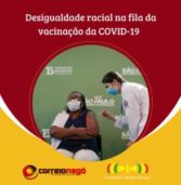População Negra é minoria entre os vacinados contra a Covid-19 no Brasil