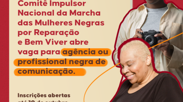 Comitê Nacional da Marcha das Mulheres Negras abre vaga para agência ou profissional negra de comunicação