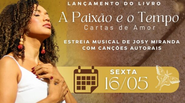 Jornalista Josy Miranda lança livro de cartas e estreia como cantora com canções autorais