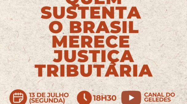 Justiça tributária e o impacto da tributação na vida das mulheres negras é tema de debate nesta segunda (13)